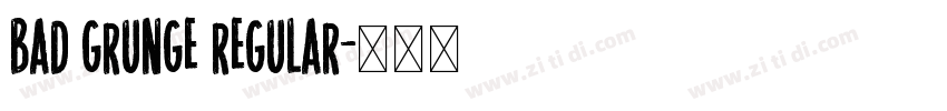 BAD GRUNGE Regular字体转换